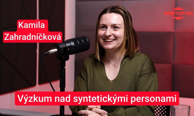 Podcast WebTop100 - Kamila Zahradníčková, výzkum nad syntetickými personami