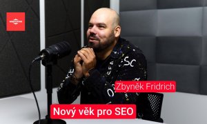 Podcast WebTop100 - Zbyněk Fridrich, nový věk pro SEO