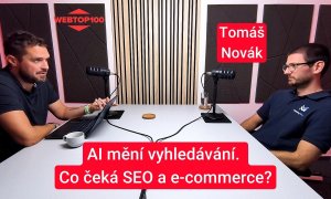 Podcast WebTop100 - Tomáš Novák, Marketing Miner - Co čeká SEO a e-commerce?