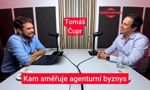 Podcast WebTop100 - Tomáš Čupr: Kam směřuje agenturní byznys