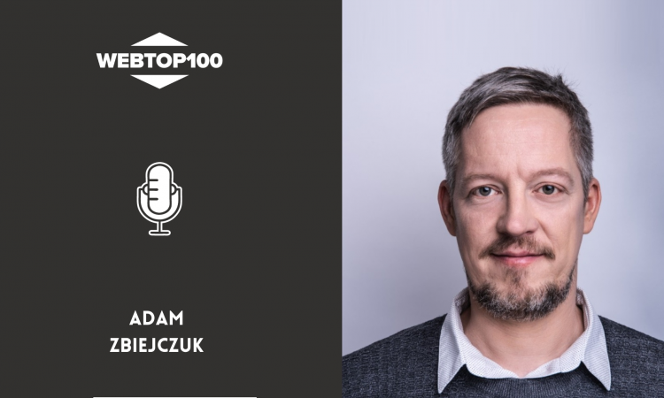 Podcast WebTop100 - Adam Zbiejczuk