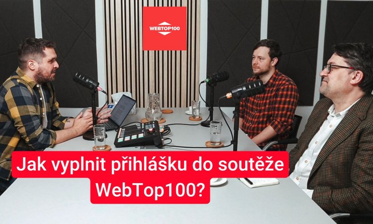 Podcast WebTop100 - Jak vyplnit přihlášku do soutěže